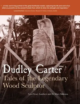 Dudley Carter : Histoires du légendaire sculpteur sur bois - Dudley Carter: Tales of the Legendary Wood Sculptor