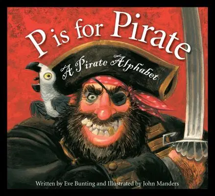 P comme Pirate : Un alphabet pirate - P Is for Pirate: A Pirate Alphabet