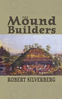 Les bâtisseurs de tumulus - The Mound Builders