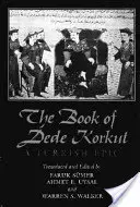 Le livre de Dede Korkut : Une épopée turque - The Book of Dede Korkut: A Turkish Epic