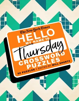 Le New York Times Hello, My Name Is Thursday : 50 mots croisés du jeudi - The New York Times Hello, My Name Is Thursday: 50 Thursday Crossword Puzzles