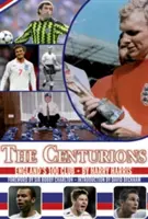 Centurions - Le club des 100 de l'Angleterre - Centurions - England's 100 Club