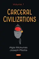 Civilisations carcérales - Volume 1 - Carceral Civilizations - Volume 1