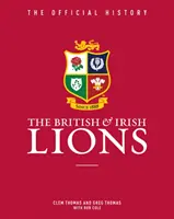 Les Lions britanniques et irlandais : L'histoire officielle - The British & Irish Lions: The Official History