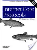 Internet Core Protocols : Le guide définitif [Avec CD-ROM] - Internet Core Protocols: The Definitive Guide [With CD-ROM]