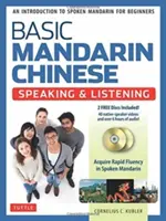 Basic Mandarin Chinese - Speaking & Listening Textbook : Une introduction au mandarin parlé pour les débutants - Basic Mandarin Chinese - Speaking & Listening Textbook: An Introduction to Spoken Mandarin for Beginners