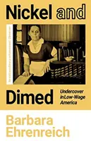 Nickel and Dimed - Undercover in Low-Wage America (Ehrenreich Barbara (Y))