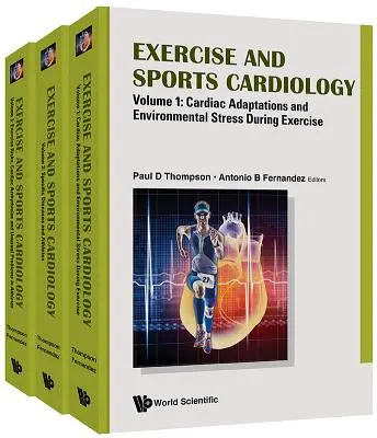 Cardiologie de l'exercice et du sport (en 3 volumes) - Exercise and Sports Cardiology (in 3 Volumes)