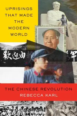 Les révolutions chinoises dans le monde moderne : Une brève histoire interprétative - China's Revolutions in the Modern World: A Brief Interpretive History