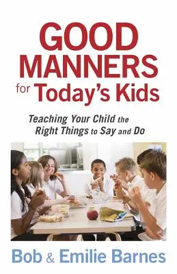 Les bonnes manières pour les enfants d'aujourd'hui - Good Manners for Today's Kids