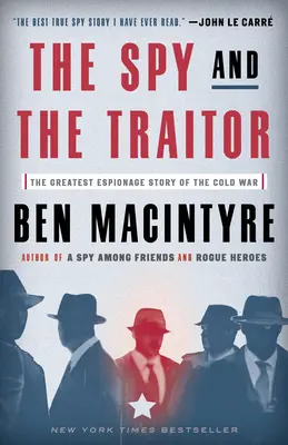 L'espion et le traître : La plus grande histoire d'espionnage de la guerre froide - The Spy and the Traitor: The Greatest Espionage Story of the Cold War