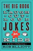 Le grand livre des blagues pour enfants : Une collection 3-en-1 - The Big Book of Laugh-Out-Loud Jokes for Kids: A 3-In-1 Collection