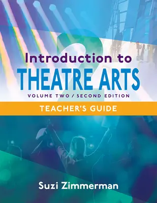 Introduction aux arts du théâtre 2, 2e édition Guide de l'enseignant - Introduction to Theatre Arts 2, 2nd Edition Teacher's Guide