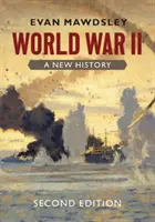 La Seconde Guerre mondiale : Une nouvelle histoire - World War II: A New History