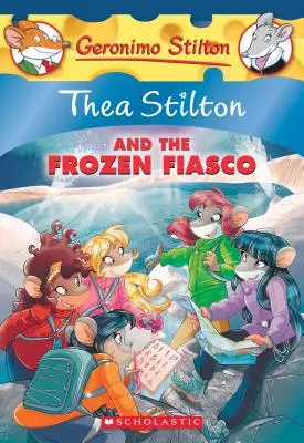 Thea Stilton et le Fiasco Gelé (Thea Stilton #25), 25 : Une Aventure de Geronimo Stilton - Thea Stilton and the Frozen Fiasco (Thea Stilton #25), 25: A Geronimo Stilton Adventure