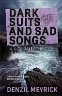 Costumes sombres et chansons tristes - Un thriller du D.C.I. Daley - Dark Suits And Sad Songs - A D.C.I. Daley Thriller