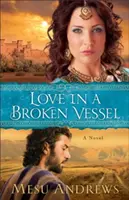 L'amour dans un vase brisé - Love in a Broken Vessel