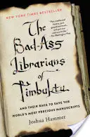 Les mauvais bibliothécaires de Tombouctou et leur course pour sauver les manuscrits les plus précieux du monde - The Bad-Ass Librarians of Timbuktu and Their Race to Save the World's Most Precious Manuscripts