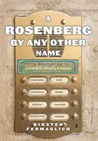 Un Rosenberg sous un autre nom : Une histoire du changement de nom juif en Amérique - A Rosenberg by Any Other Name: A History of Jewish Name Changing in America