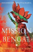 Mission Bengale - Une expérience safranée - Mission Bengal - A Saffron Experiment