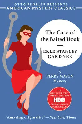 L'affaire de l'hameçon appâté : Un mystère de Perry Mason - The Case of the Baited Hook: A Perry Mason Mystery