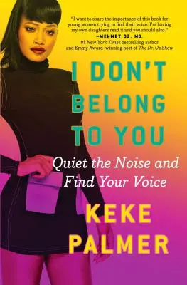 Je ne vous appartiens pas : Faites taire le bruit et trouvez votre voix - I Don't Belong to You: Quiet the Noise and Find Your Voice