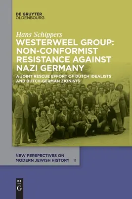 Le groupe Westerweel : La résistance non conformiste contre l'Allemagne nazie - Westerweel Group: Non-Conformist Resistance Against Nazi Germany