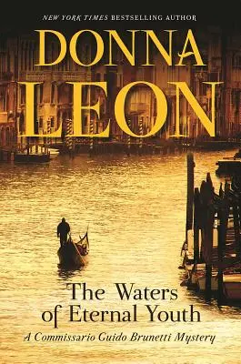 Les eaux de la jeunesse éternelle : Un mystère du commissaire Guido Brunetti - The Waters of Eternal Youth: A Commissario Guido Brunetti Mystery