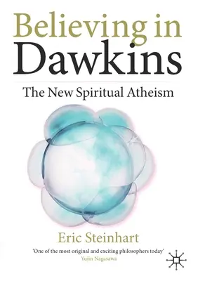 Croire en Dawkins : Le nouvel athéisme spirituel - Believing in Dawkins: The New Spiritual Atheism