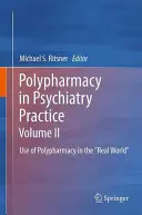 La polypharmacie dans la pratique psychiatrique, Volume II : Utilisation de la polypharmacie dans le monde réel« ». - Polypharmacy in Psychiatry Practice, Volume II: Use of Polypharmacy in the Real World