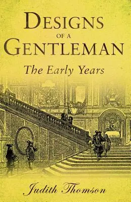 Dessins d'un gentleman : Les premières années - Designs of a Gentleman: The Early Years