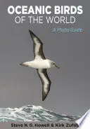 Oiseaux océaniques du monde : Un guide photographique - Oceanic Birds of the World: A Photo Guide