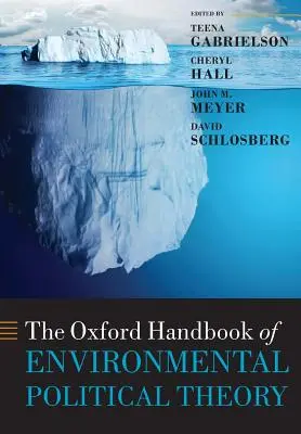 The Oxford Handbook of Environmental Political Theory (Manuel d'Oxford sur la théorie politique de l'environnement) - The Oxford Handbook of Environmental Political Theory