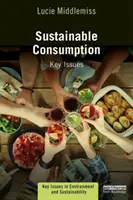 Consommation durable - Questions clés (Middlemiss Lucie (University of Leeds UK)) - Sustainable Consumption - Key Issues (Middlemiss Lucie (University of Leeds UK))