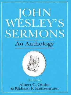 Les sermons de John Wesley : Une anthologie - John Wesley's Sermons: An Anthology