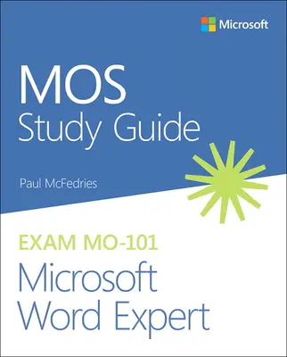 Guide d'étude Mos pour l'examen Microsoft Word Expert Mo-101 - Mos Study Guide for Microsoft Word Expert Exam Mo-101