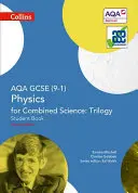 Collins GCSE Science - Aqa GCSE (9-1) Physics for Combined Science : Triologie : Livre de l'élève - Collins GCSE Science - Aqa GCSE (9-1) Physics for Combined Science: Triology: Student Book
