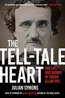 Le cœur révélateur : La vie et l'œuvre d'Edgar Allan Poe - The Tell-Tale Heart: The Life and Works of Edgar Allan Poe