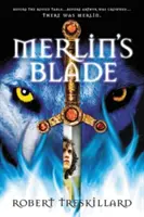 La lame de Merlin - Merlin's Blade