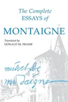 Les Essais complets de Montaigne - Complete Essays of Montaigne