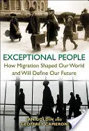 Personnes exceptionnelles : comment les migrations ont façonné notre monde et définiront notre avenir - Exceptional People: How Migration Shaped Our World and Will Define Our Future