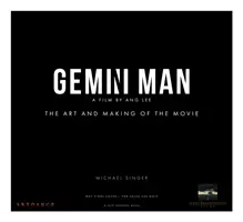 L'homme des Gémeaux - L'art et la fabrication du film - Gemini Man - The Art and Making of the Film