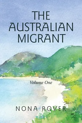 Le migrant australien : Volume One - The Australian Migrant: Volume One