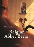 Bières trappistes belges et bières d'abbaye : Véritablement divines - Belgian Trappist and Abbey Beers: Truly Divine