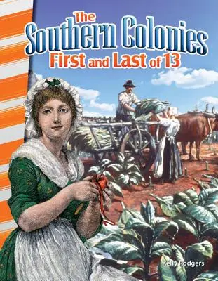 Les colonies du Sud : La première et la dernière des 13 colonies - The Southern Colonies: First and Last of 13