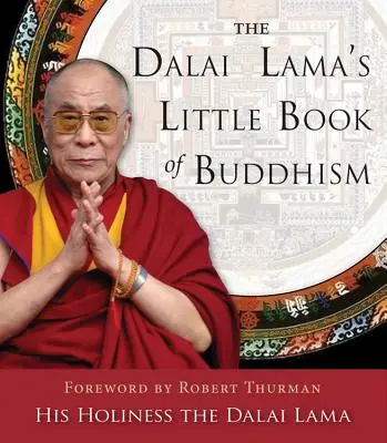 Le petit livre du bouddhisme du Dalaï Lama - The Dalai Lama's Little Book of Buddhism