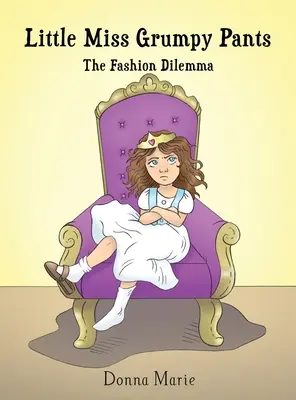 La petite fille grincheuse : Le dilemme de la mode - Little Miss Grumpy Pants: The Fashion Dilemma