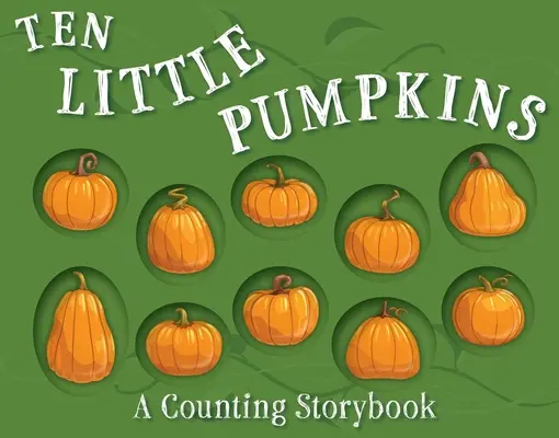 Dix petites lanternes : Un livre d'histoires à compter - Ten Little Jack-O'-Lanterns: A Counting Storybook