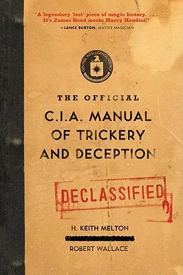 Le manuel officiel de la CIA sur la ruse et la tromperie - The Official CIA Manual of Trickery and Deception