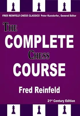 Le cours d'échecs complet : Du début à la victoire aux échecs - The Complete Chess Course: From Beginning to Winning Chess